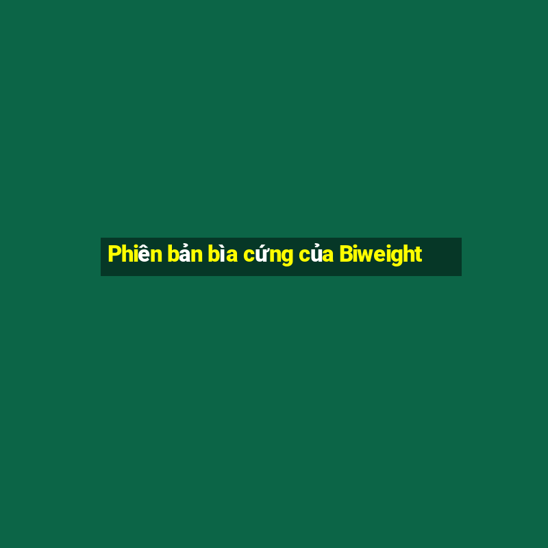 Phiên bản bìa cứng của Biweight