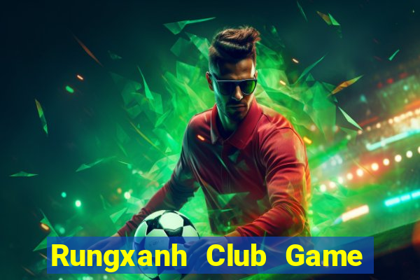 Rungxanh Club Game The Bài