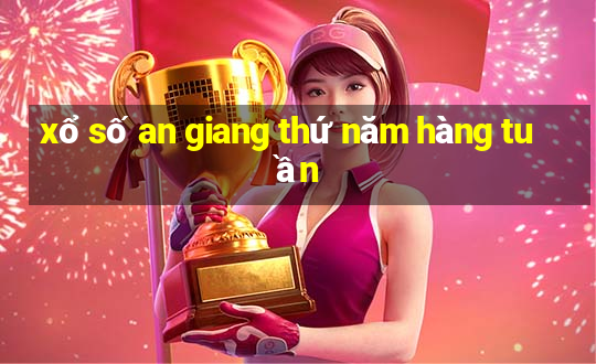 xổ số an giang thứ năm hàng tuần