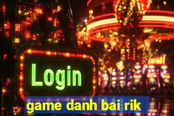 game danh bai rik