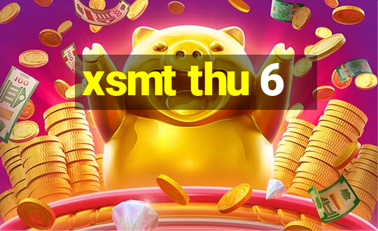 xsmt thu 6