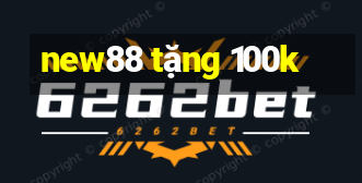 new88 tặng 100k