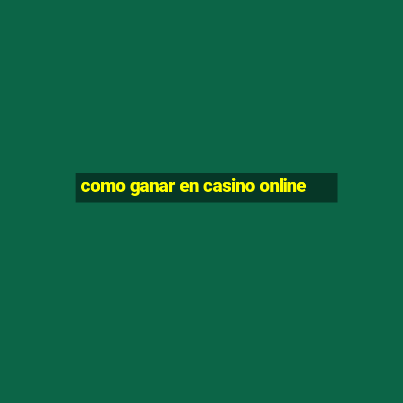 como ganar en casino online