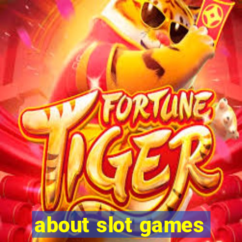 about slot games