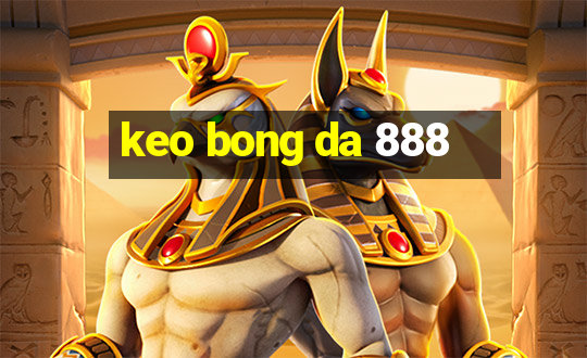 keo bong da 888