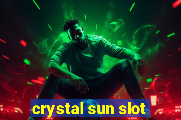 crystal sun slot