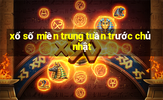 xổ số miền trung tuần trước chủ nhật