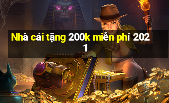 Nhà cái tặng 200k miễn phí 2021