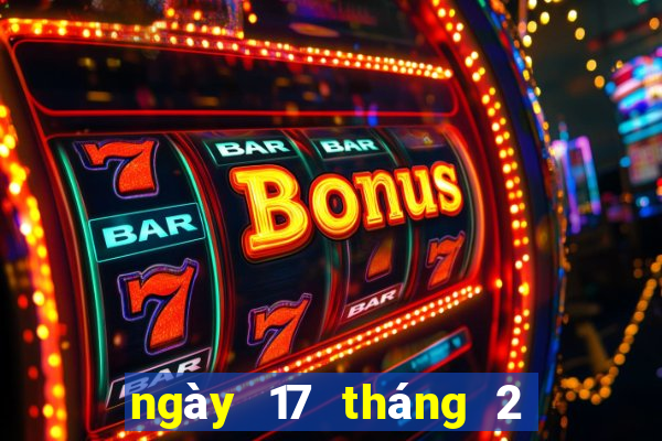 ngày 17 tháng 2 xổ số bình phước