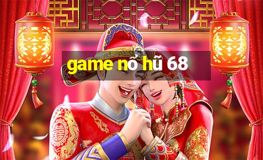 game nổ hũ 68