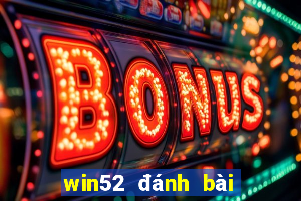 win52 đánh bài đổi thưởng