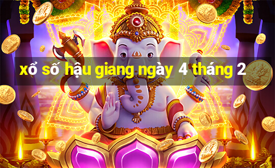 xổ số hậu giang ngày 4 tháng 2