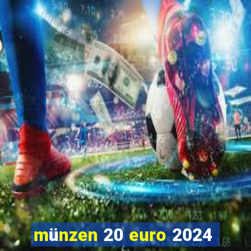 münzen 20 euro 2024