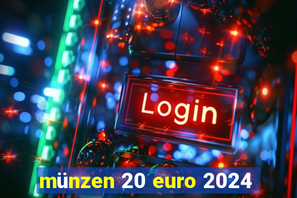 münzen 20 euro 2024