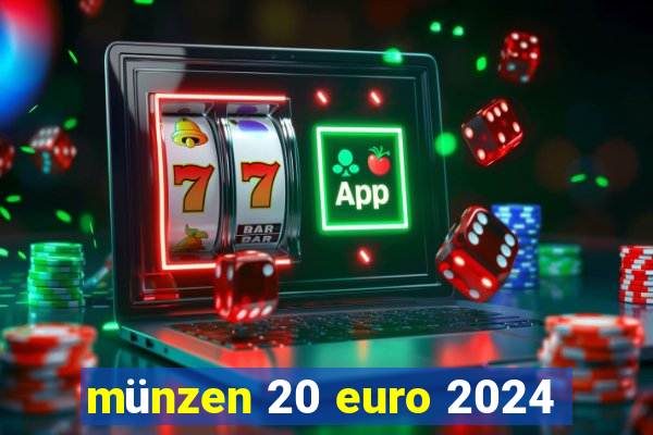 münzen 20 euro 2024