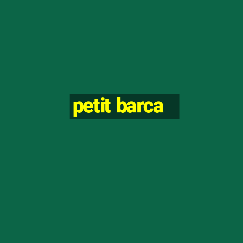 petit barca