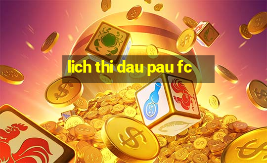 lich thi dau pau fc