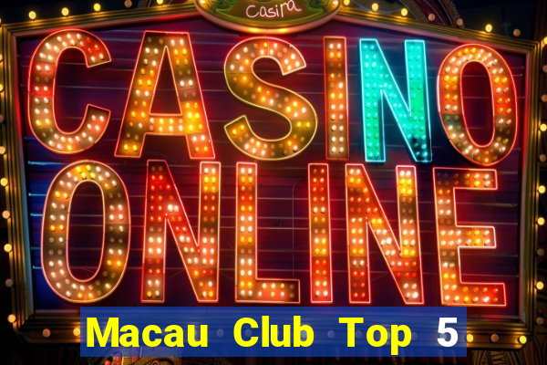 Macau Club Top 5 Game Bài Đổi Thưởng