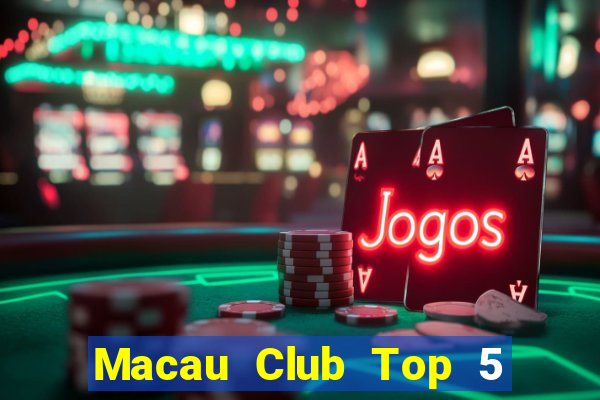 Macau Club Top 5 Game Bài Đổi Thưởng