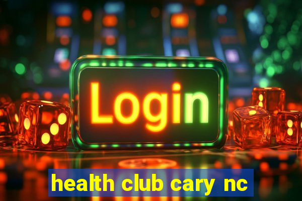 health club cary nc