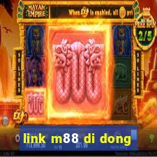 link m88 di dong