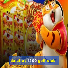 dalat at 1200 golf club