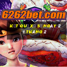 kết quả xổ số ngày 21 tháng 2