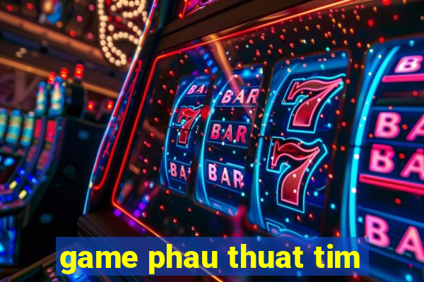 game phau thuat tim