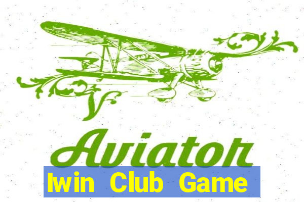 Iwin Club Game Bài Lừa Đảo