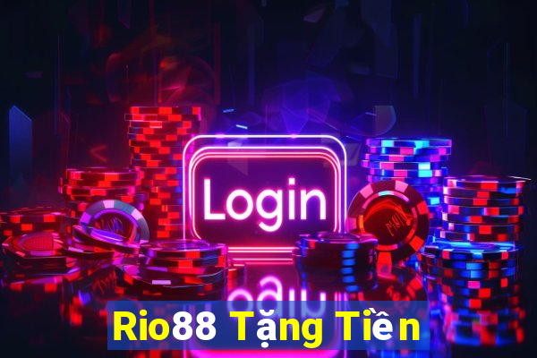 Rio88 Tặng Tiền