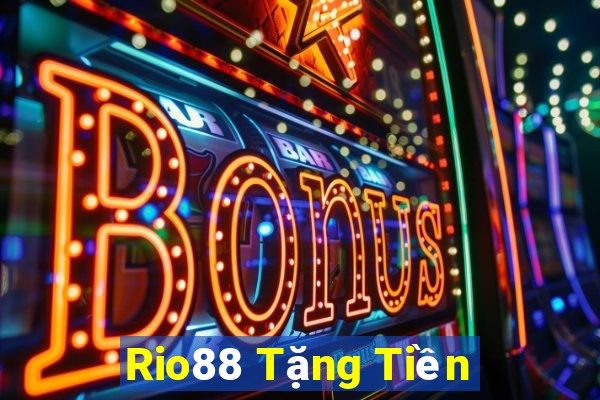 Rio88 Tặng Tiền