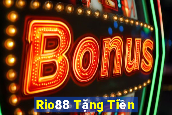 Rio88 Tặng Tiền