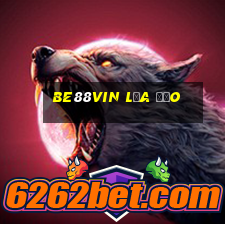 Be88vin Lừa Đảo