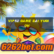 Vip52 Game Bài Yugioh