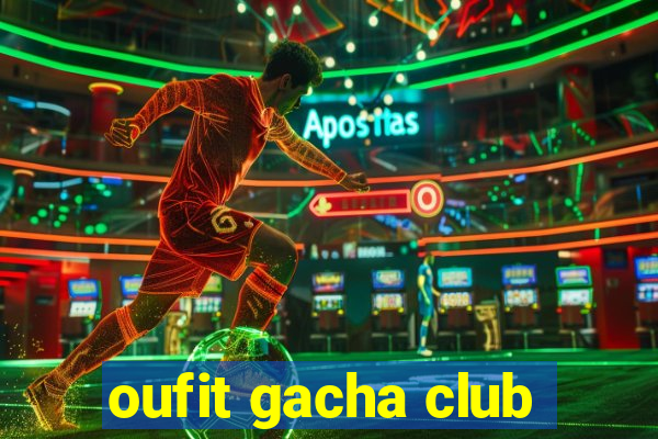 oufit gacha club