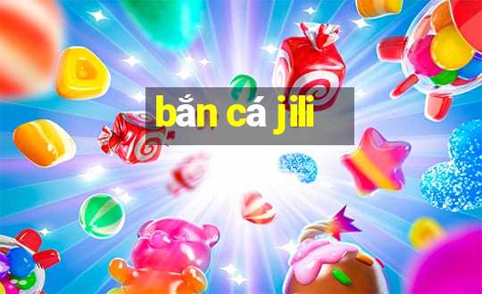 bắn cá jili