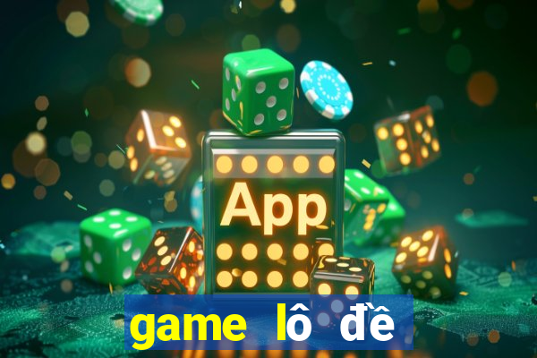 game lô đề đổi thưởng