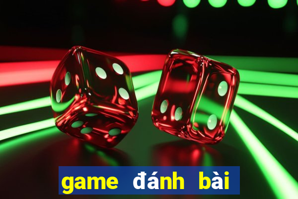 game đánh bài trực tuyến đổi thưởng