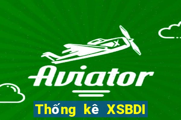 Thống kê XSBDI ngày 2