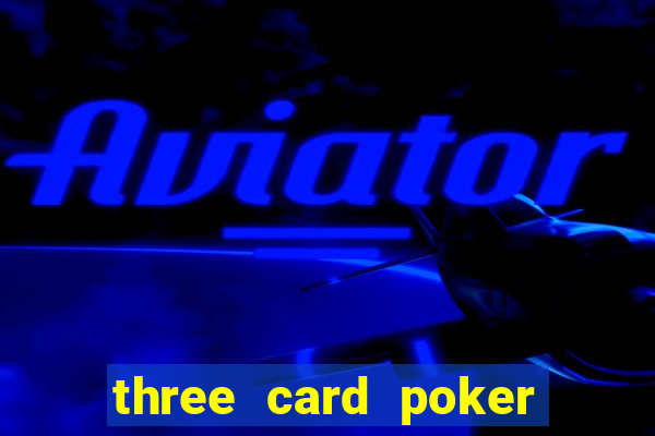 three card poker games online