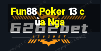 Fun88 Poker 13 của Nga