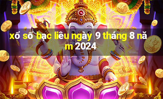 xổ số bạc liêu ngày 9 tháng 8 năm 2024