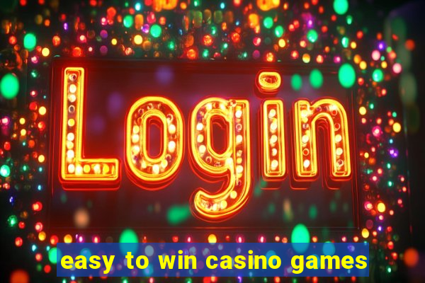 easy to win casino games