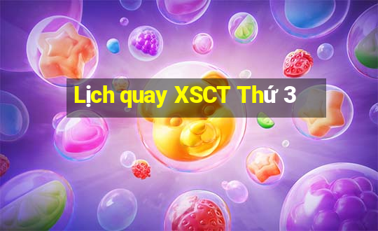 Lịch quay XSCT Thứ 3