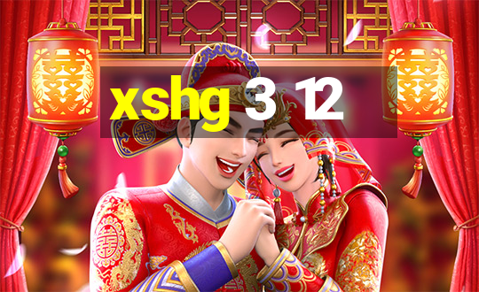 xshg 3 12