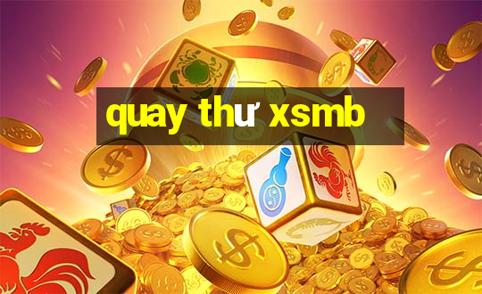 quay thu xsmb