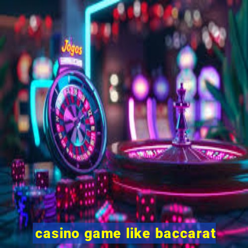 casino game like baccarat