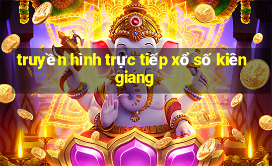 truyền hình trực tiếp xổ số kiên giang