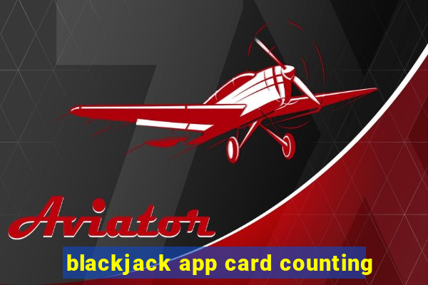 blackjack app card counting