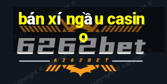 bán xí ngầu casino